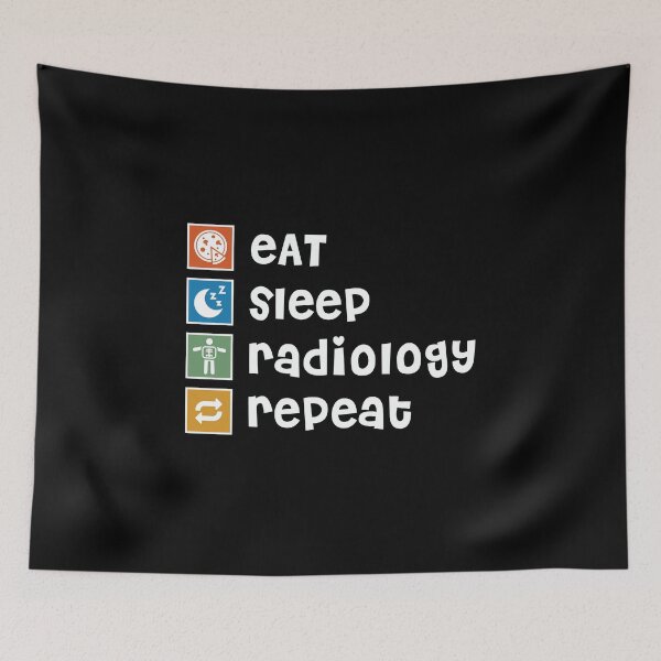 Aperçu de l'œuvre Radiology. Eat. Sleep. Repeat créée et vendue par orlumbuspirate.