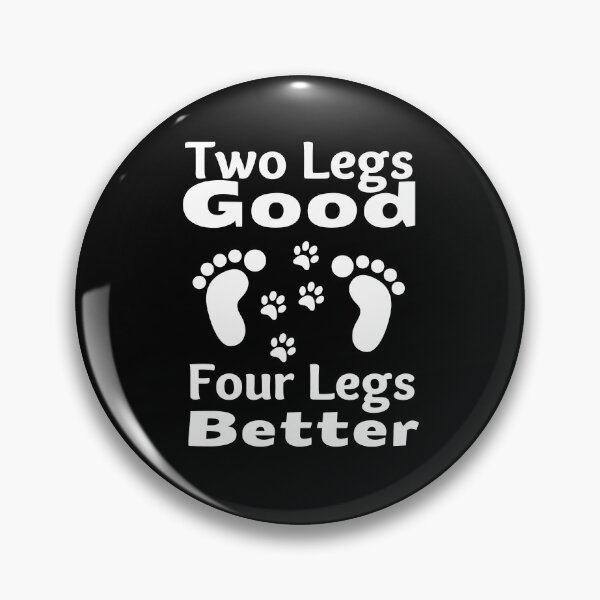 Item preview, Two Legs Good Four Legs Better White Design 3 designed and sold by SweetAndSpice.