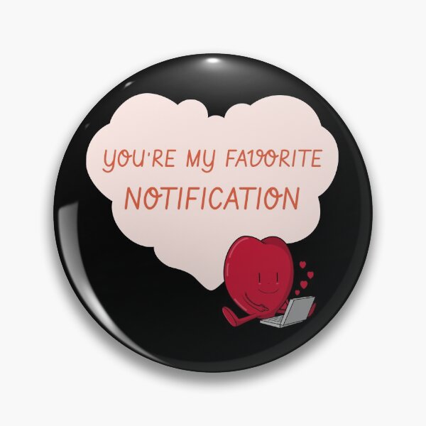 Item preview, You Are My Favorite Notification designed and sold by Crafty-Mornings.
