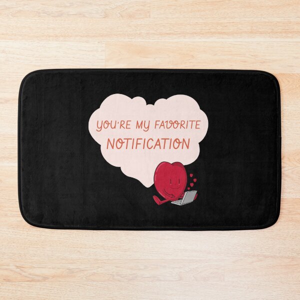Item preview, You Are My Favorite Notification designed and sold by Crafty-Mornings.