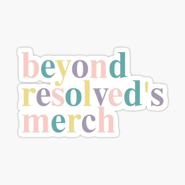 beyond resolved's merch Sticker