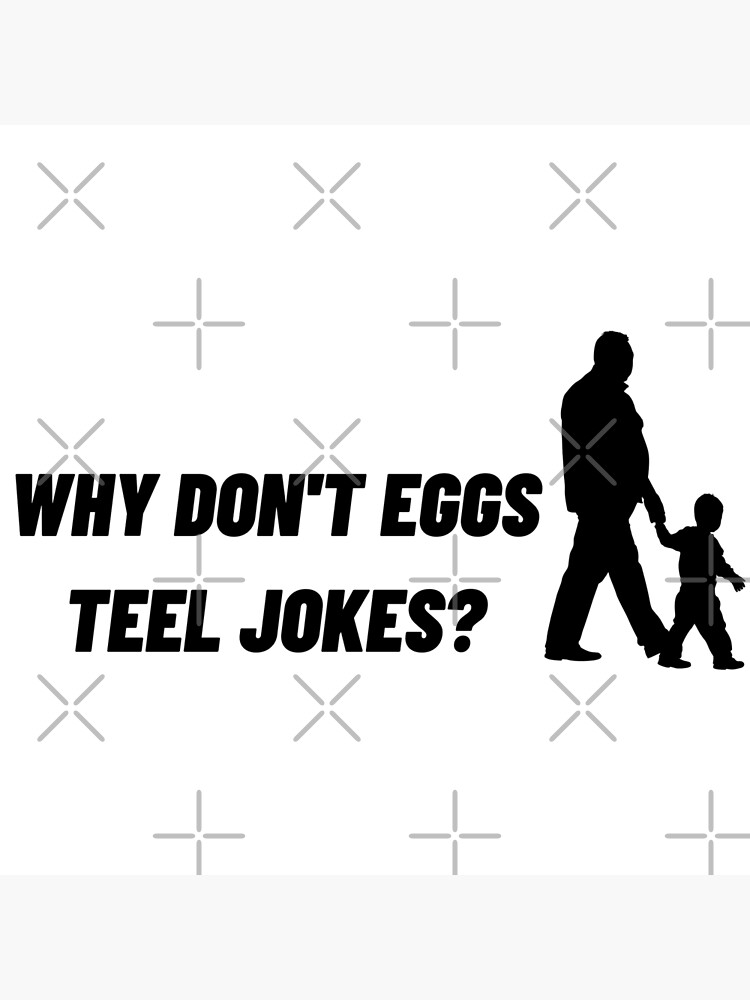 "WHY DONT EGGS TELL JOKES" Poster for Sale by Zac345 | Redbubble