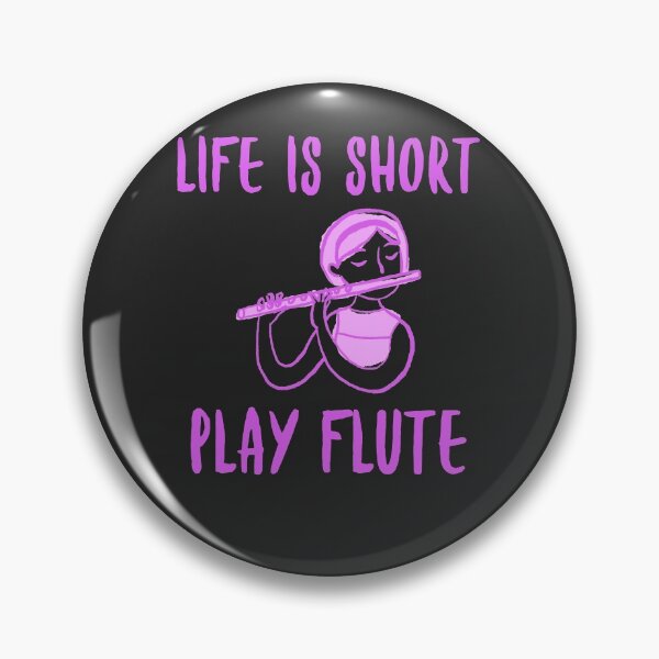 Item preview, Life Is Short Play Flute Band Gift designed and sold by EricJP.