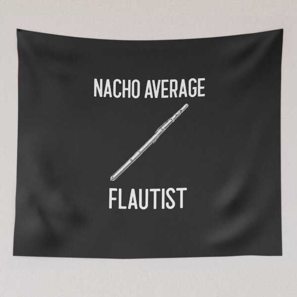 Item preview, Nacho Average Flautist Band Gift designed and sold by EricJP.