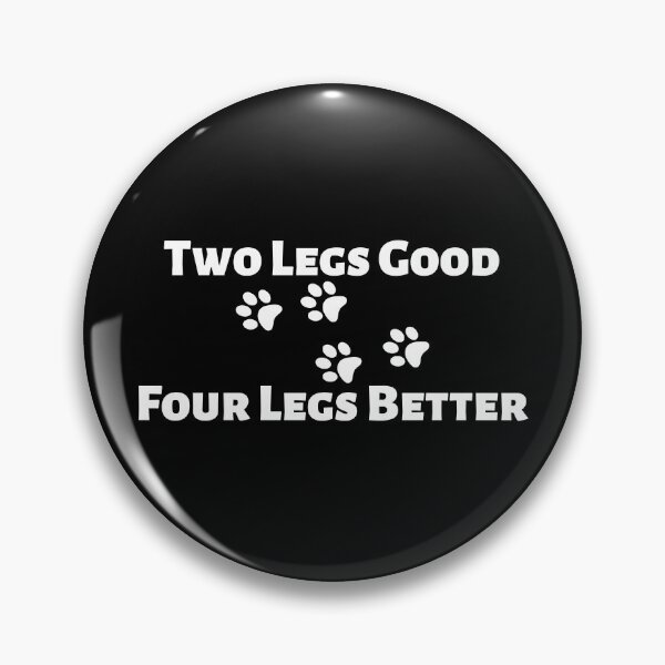 Item preview, Two Legs Good Four Legs Better White Design 4 designed and sold by SweetAndSpice.