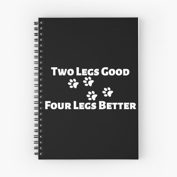 Item preview, Two Legs Good Four Legs Better White Design 4 designed and sold by SweetAndSpice.