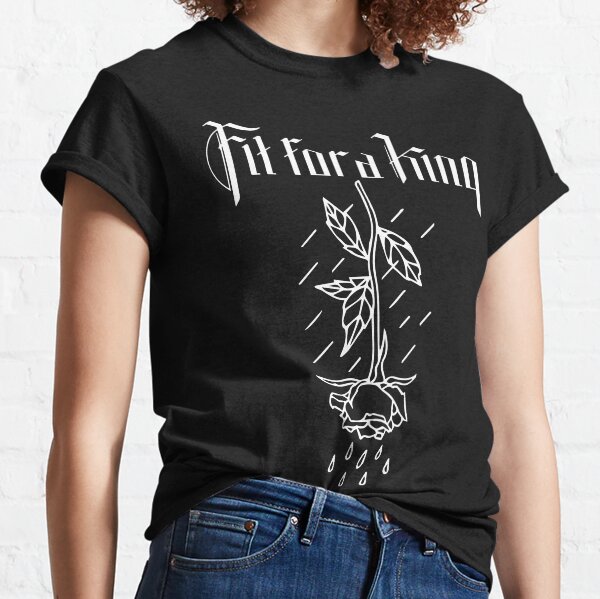 Fit for a King 6 Classic T-Shirt