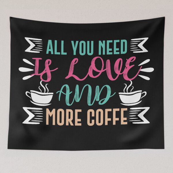 Item preview, All You Need Is Love And Coffee-Coffee puns  designed and sold by shivani21061993.