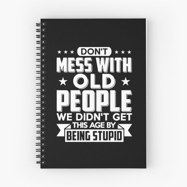 Item preview, Don't mess with old people we didn't get this age designed and sold by boyerhayes.