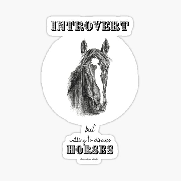 Horse Introvert, Talk about Horses Sticker