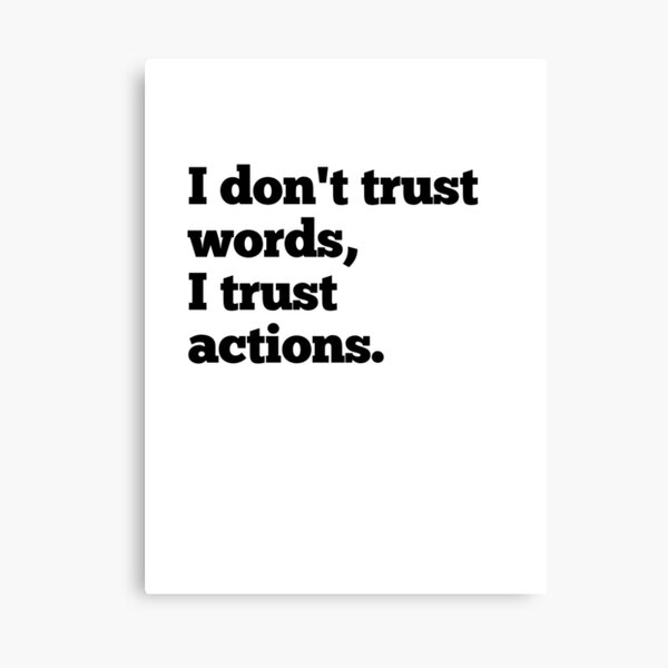Item preview, I don't trust words, I trust action. designed and sold by SerenaMinimal.