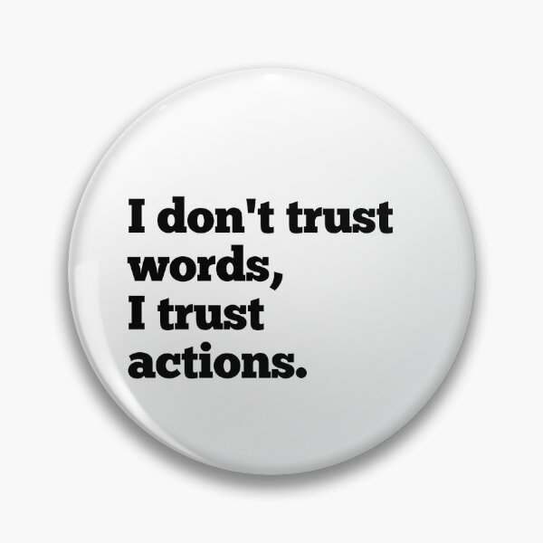 Item preview, I don't trust words, I trust action. designed and sold by SerenaMinimal.