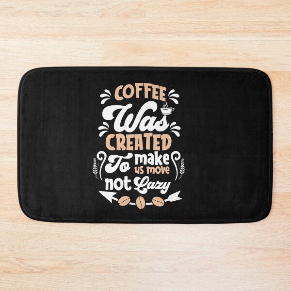 Item preview, Coffee Was Created To Make Us  Move To Lazy-Coffee puns  designed and sold by shivani21061993.