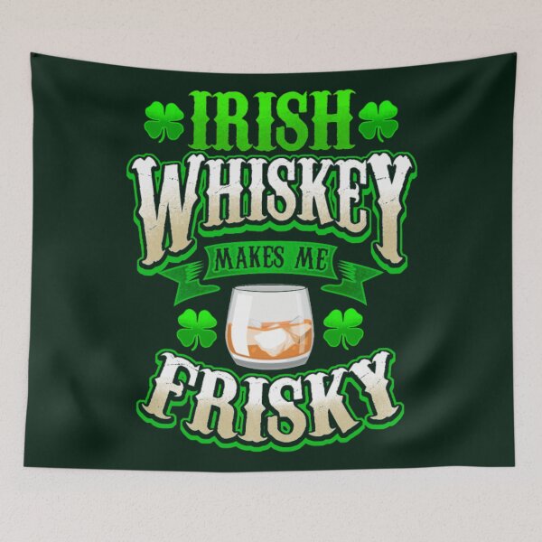 Item preview, Irish whiskey makes me frisky designed and sold by SidTastic .