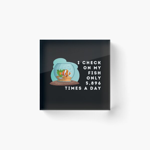 Item preview, I chec on my fish just a few times a day designed and sold by Learntobeamom.