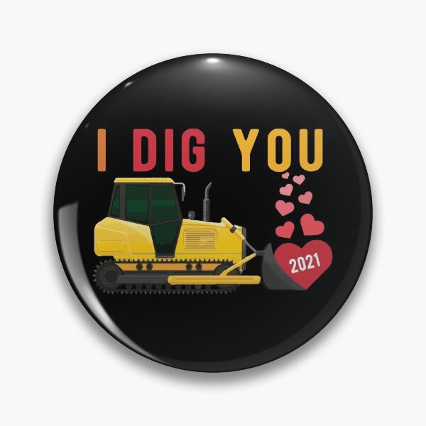 Item preview, I Dig You For 2021 Front Loader Truck Heart Gift designed and sold by TTFMerch.
