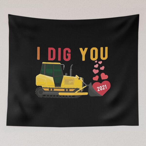 Item preview, I Dig You For 2021 Front Loader Truck Heart Gift designed and sold by TTFMerch.