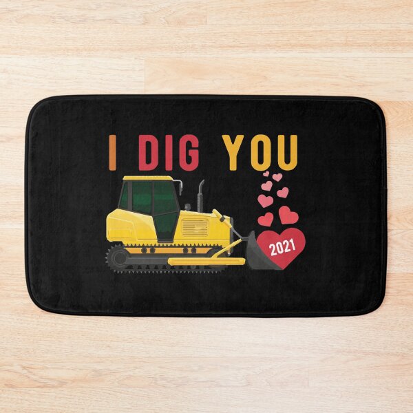 Item preview, I Dig You For 2021 Front Loader Truck Heart Gift designed and sold by TTFMerch.