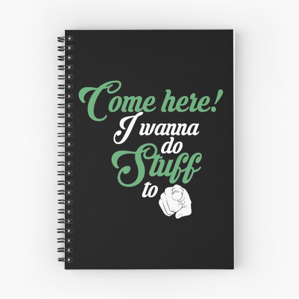 Item preview, Come here! I wanna do stuff to you designed and sold by Sticker Up.