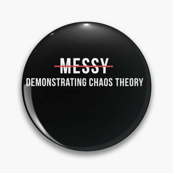 Item preview, I'm not messy I'm just demonstrating chaos theory designed and sold by Ashi17.