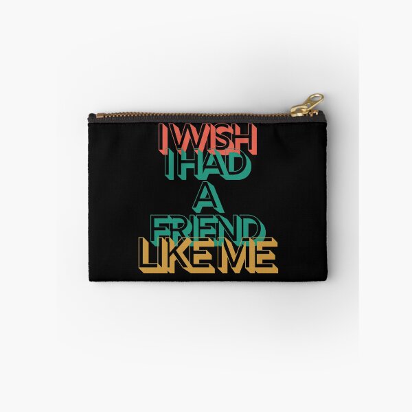 Item preview, I Wish I Had A Friend Like Me designed and sold by Nanahnania.