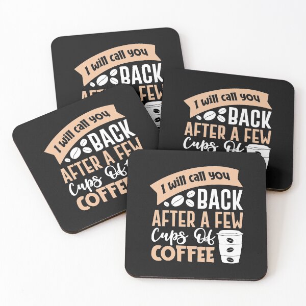 Item preview, I will Call You Back After a Few Cups Of Coffee-Coffee puns  designed and sold by shivani21061993.