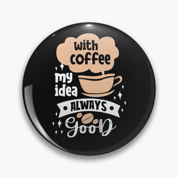 Item preview, With Coffee My Idea Always Good -Coffee puns  designed and sold by shivani21061993.