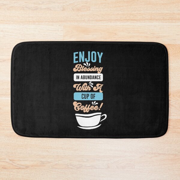 Item preview, Enjoy Blessing  In Abundance with a cup of coffee-Coffee puns  designed and sold by shivani21061993.