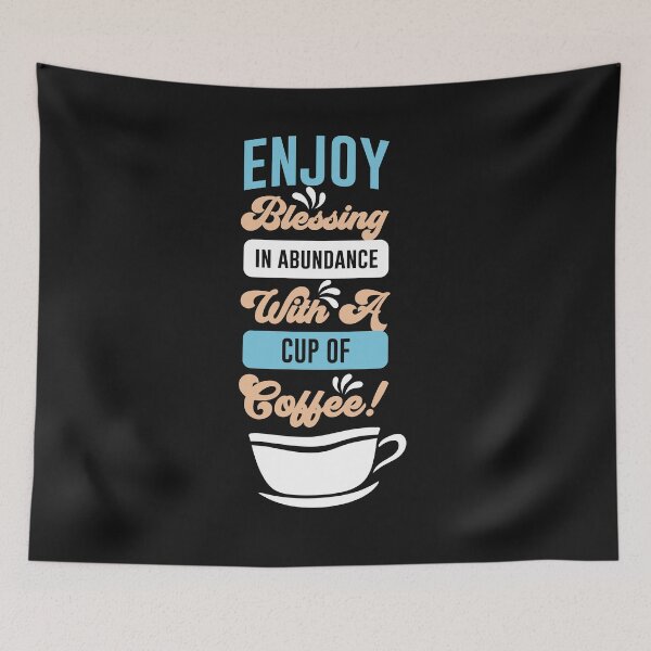 Item preview, Enjoy Blessing  In Abundance with a cup of coffee-Coffee puns  designed and sold by shivani21061993.
