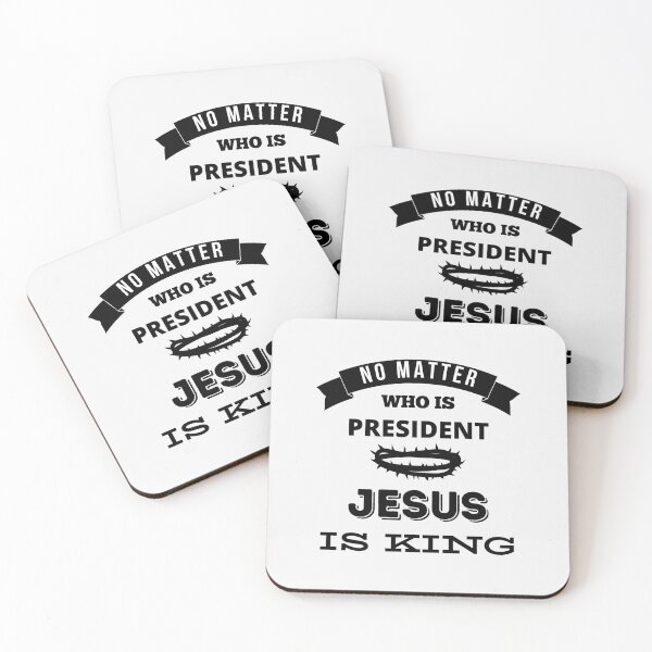 Item preview, No Matter Who Is President Jesus Is King designed and sold by Ogrelink.