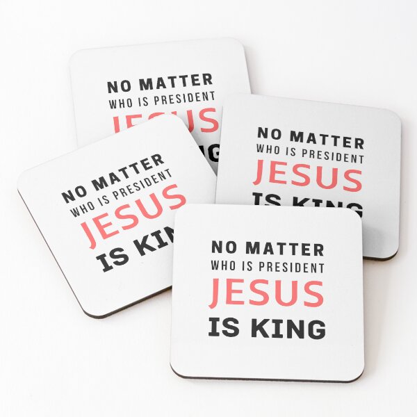 Item preview, No Matter Who Is President Jesus Is King designed and sold by Ogrelink.