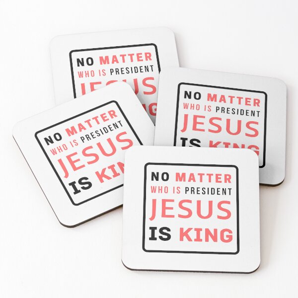 Item preview, No Matter Who Is President Jesus Is King designed and sold by Ogrelink.