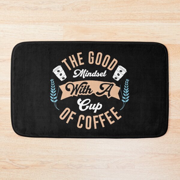 Item preview, The Good Mindset With A Cup Of Coffee-Coffee puns  designed and sold by shivani21061993.