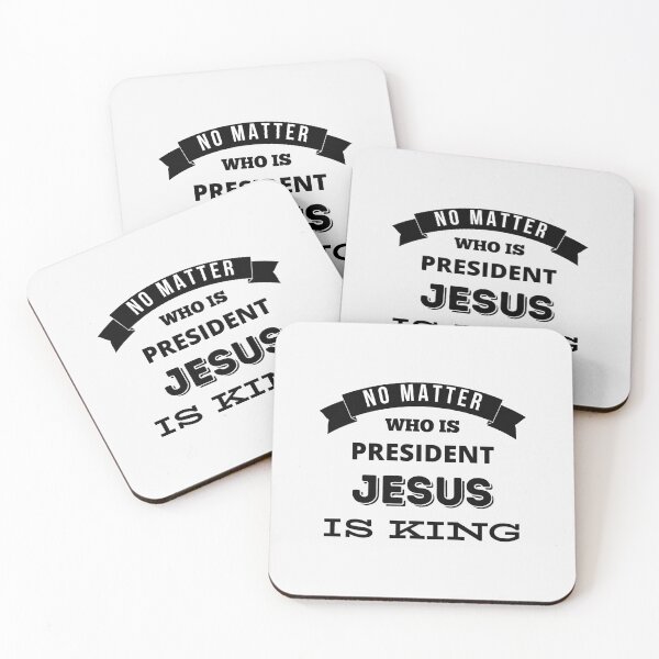 Item preview, No Matter Who Is President Jesus Is King designed and sold by Ogrelink.
