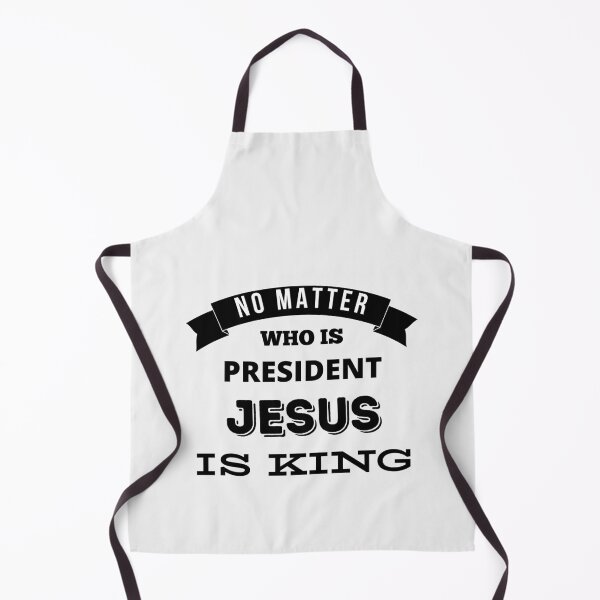 Item preview, No Matter Who Is President Jesus Is King designed and sold by Ogrelink.