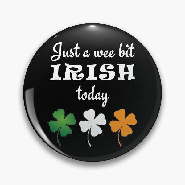 Item preview, Just A Wee Bit Irish Today designed and sold by geminivibe.