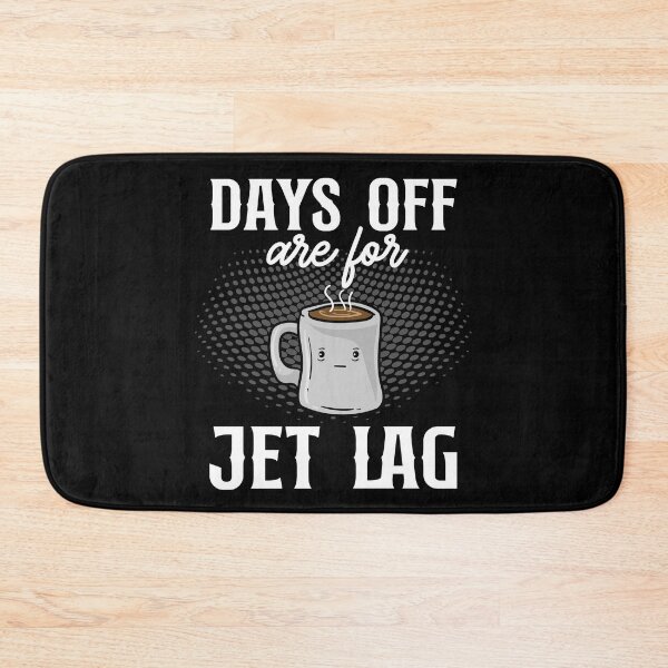 Item preview, Jetlag is for days off designed and sold by ElBeDesigns.