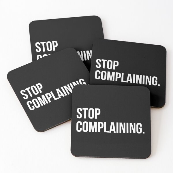 Item preview, STOP COMPLAINING designed and sold by EverydayHermit.