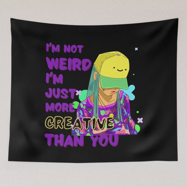 Item preview, I'm not weird I'm just more creative than you designed and sold by Melin-aRT.