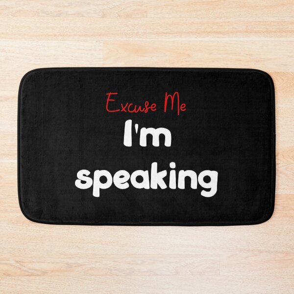 Item preview, Excuse me, I'm speaking. designed and sold by The Full Cart.