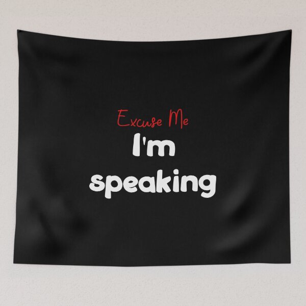 Item preview, Excuse me, I'm speaking. designed and sold by The Full Cart.