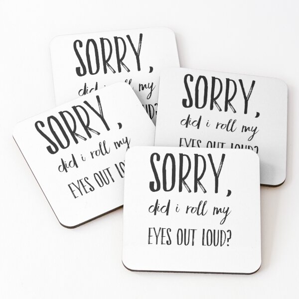 Item preview, Sorry did I roll my eyes out loud funny sarcasm quotes and sayings designed and sold by ashdenent.