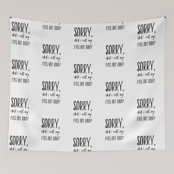 Item preview, Sorry did I roll my eyes out loud funny sarcasm quotes and sayings designed and sold by ashdenent.