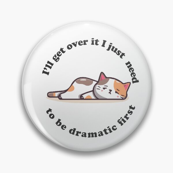Item preview, ill get over it i just need to be dramatic first cat designed and sold by Ashi17.