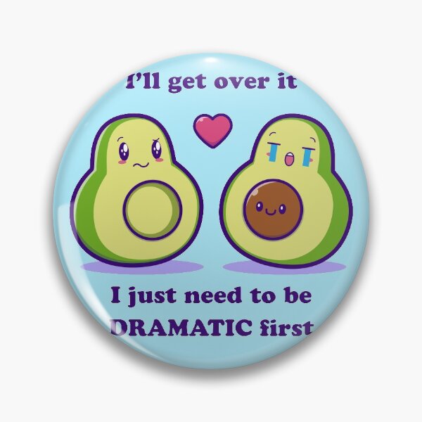 Item preview, ill get over it i just need to be dramatic first avacado designed and sold by Ashi17.