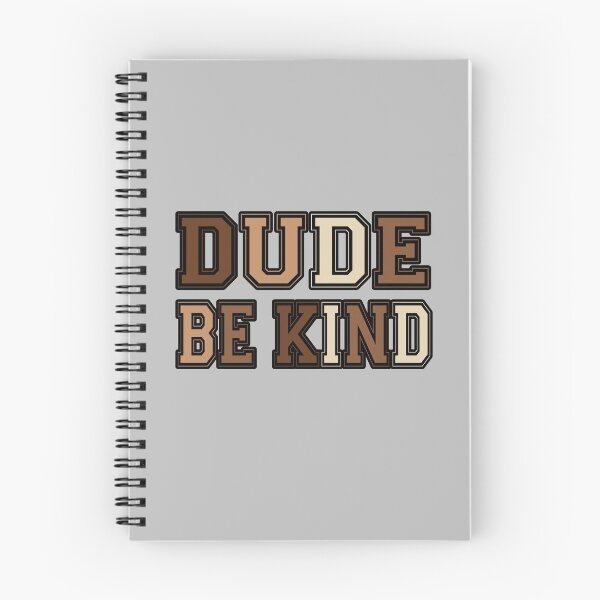 Item preview, Dude Be Kind. Anti Bullying Pro Kindness designed and sold by SoloTravelerSt.
