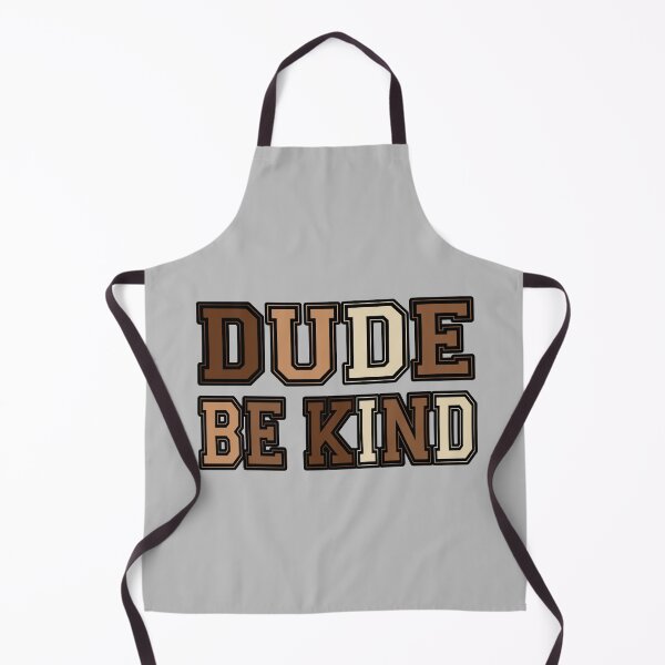Item preview, Dude Be Kind. Anti Bullying Pro Kindness designed and sold by SoloTravelerSt.