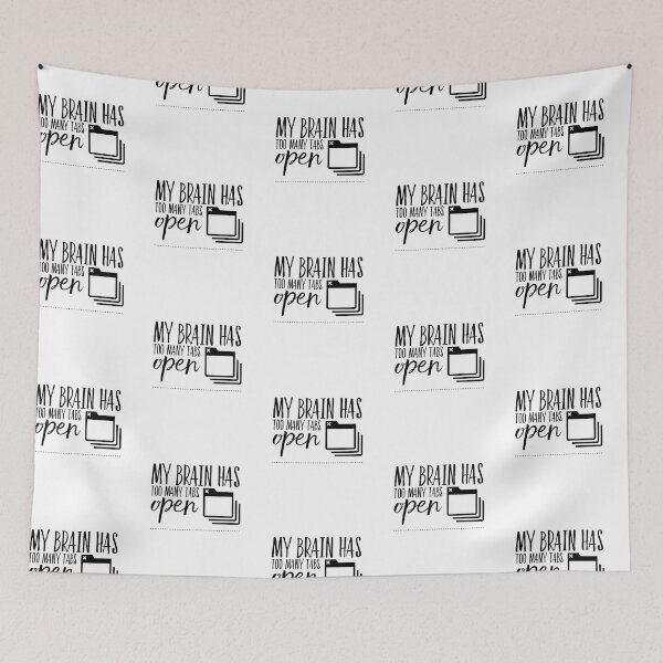 Item preview, My brain has too many tabs open funny quote and sayings designed and sold by ashdenent.