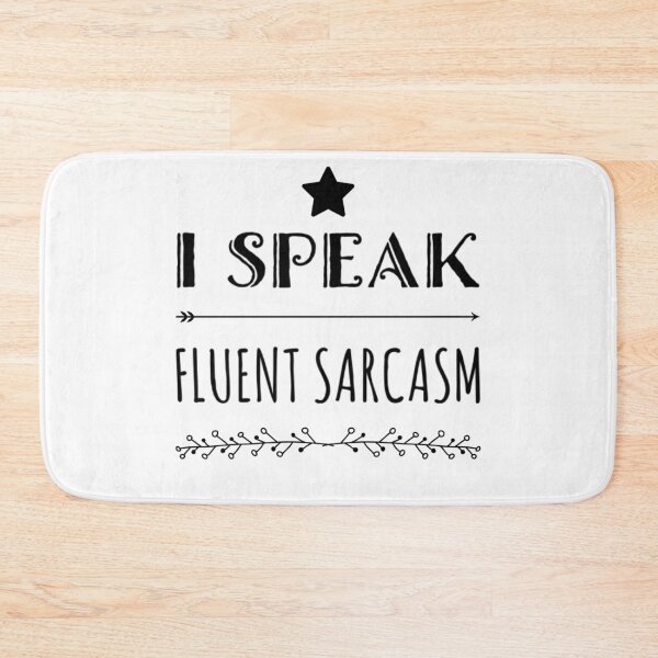 Item preview, I speak fluent sarcasm fancy funny sayings and quotes designed and sold by ashdenent.