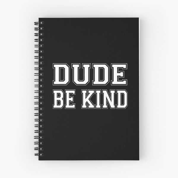 Item preview, Dude Be Kind. Anti Bullying Pro Kindness designed and sold by SoloTravelerSt.
